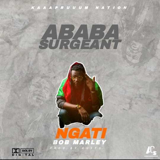 Ngati Bob Marley  Prod by Gusto | Ababa Surgeant | XaMuzik