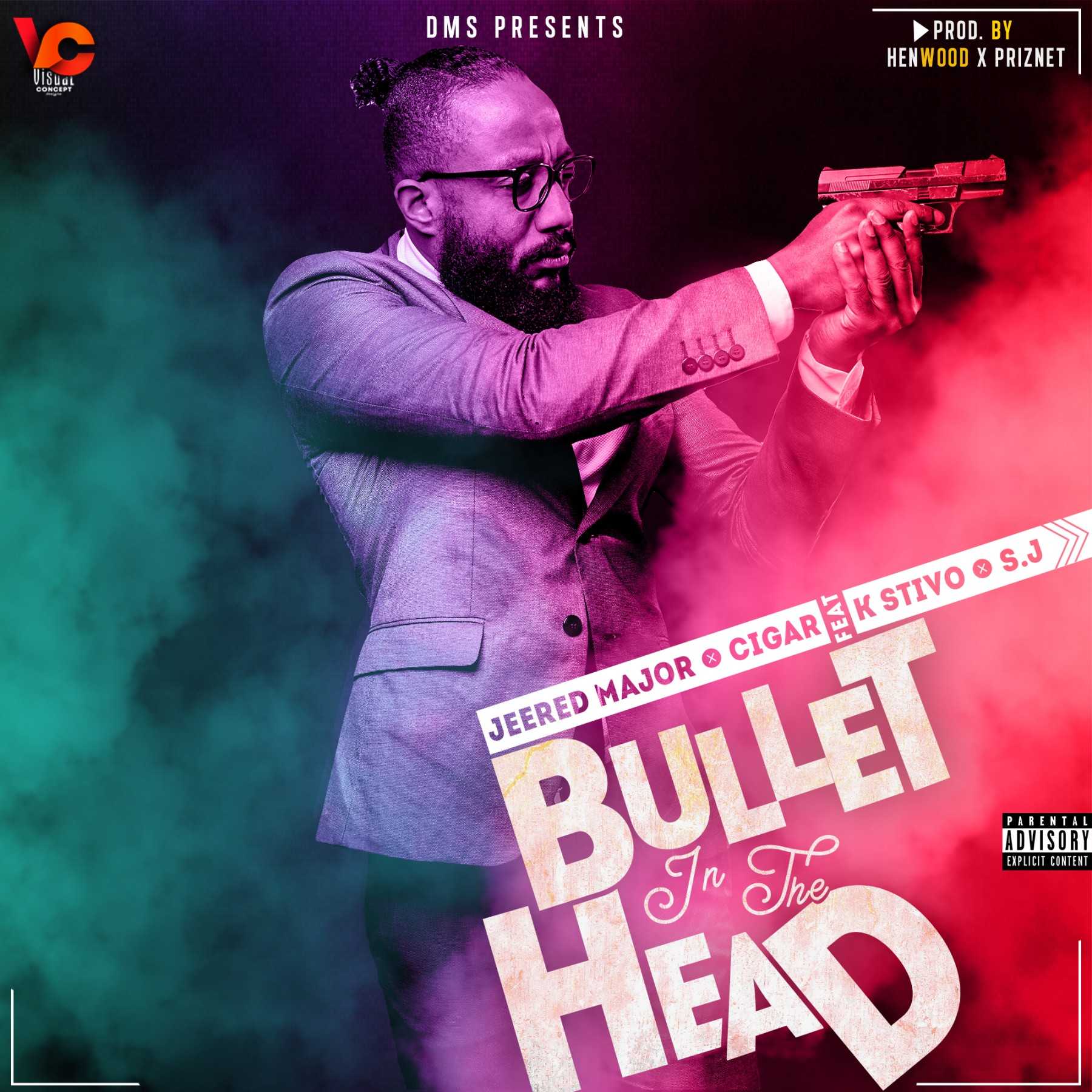 Bullet In The Head | Jeered Major x Cigar feat Stevoh & S.J. | XaMuzik