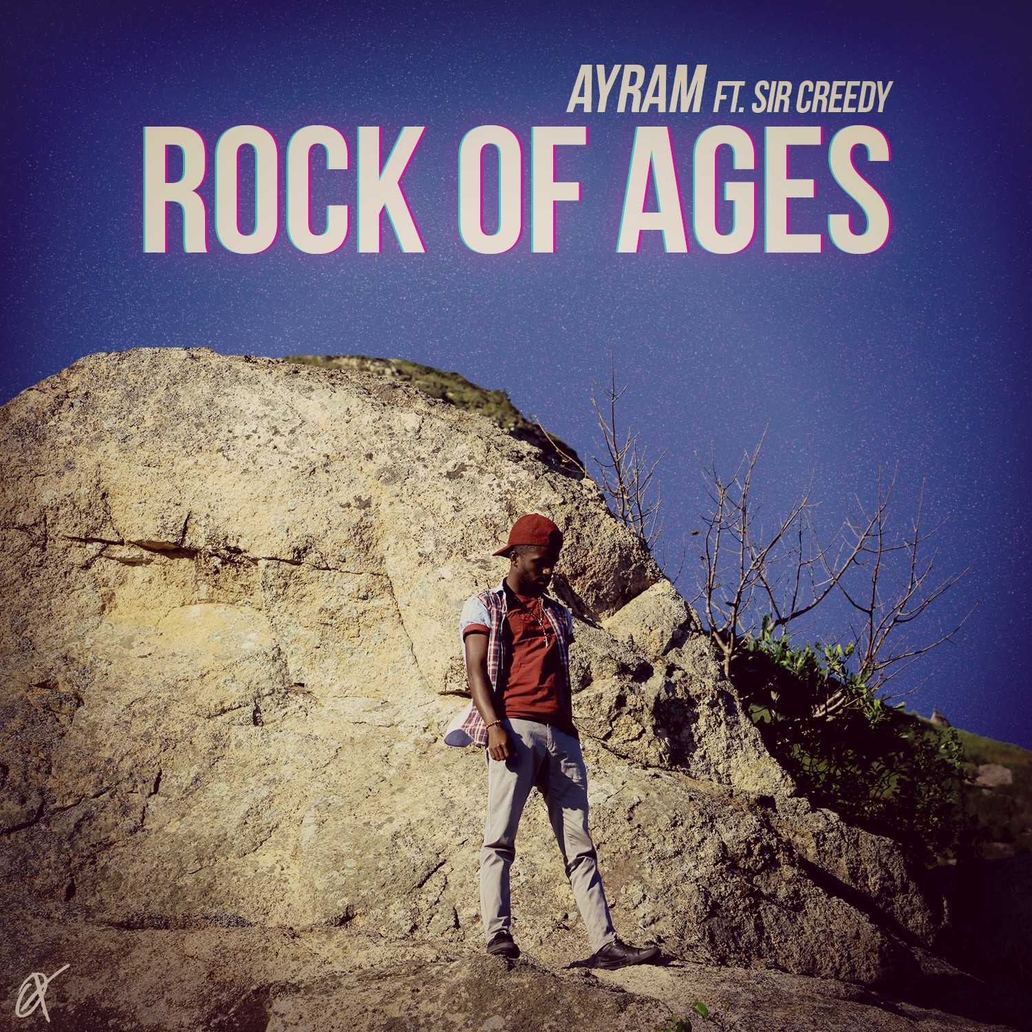 Rock Of Ages | Ayram feat Sir Creedy | XaMuzik