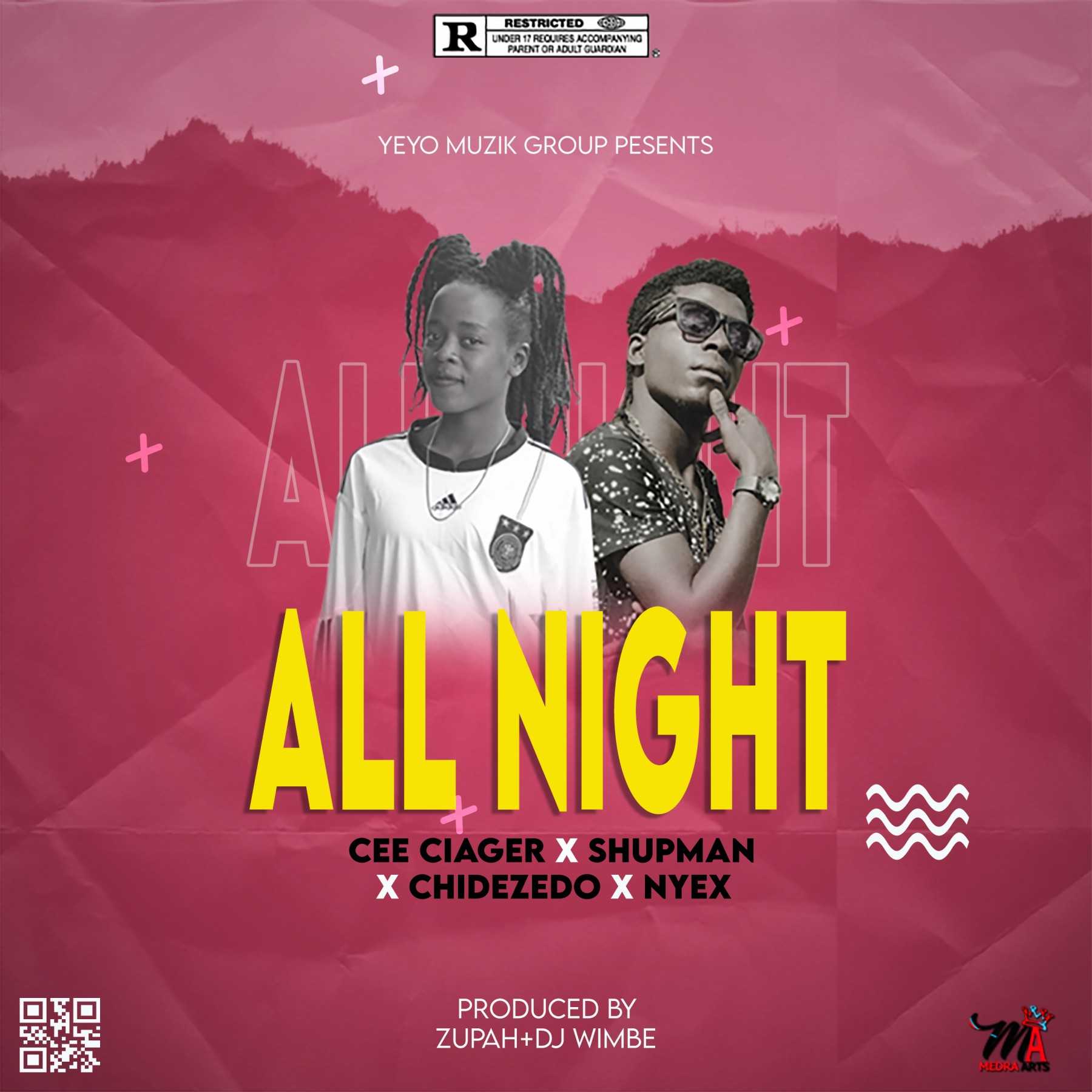 All Night  Prod Dj Wimbe | Shupman X Cee Ciager x chidezedo x Nyex | Afro |  XaMuzik