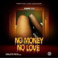 No Money No Love | DAN LU | XaMuzik