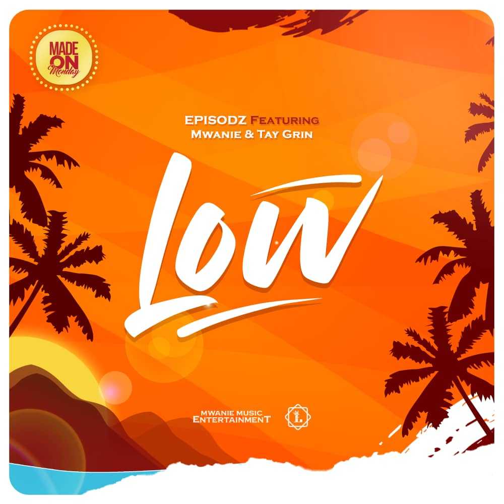 Low  Prod by Mwanie | Episodz feat Mwanie x Tay Grin | Hip-Hop |  XaMuzik