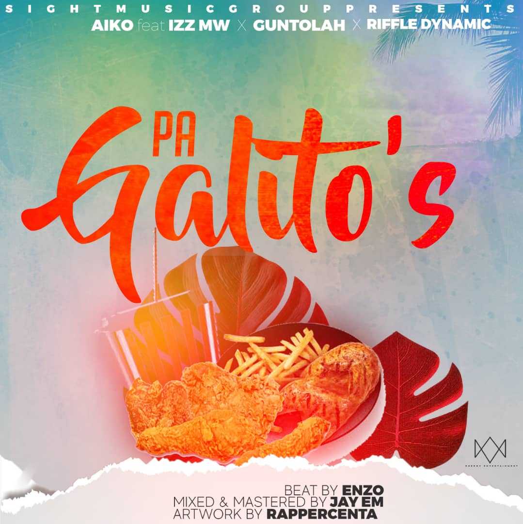 Pa Galito s | Aiko feat Izz Mw x Guntolah x Riffle Dynamic |  |  XaMuzik