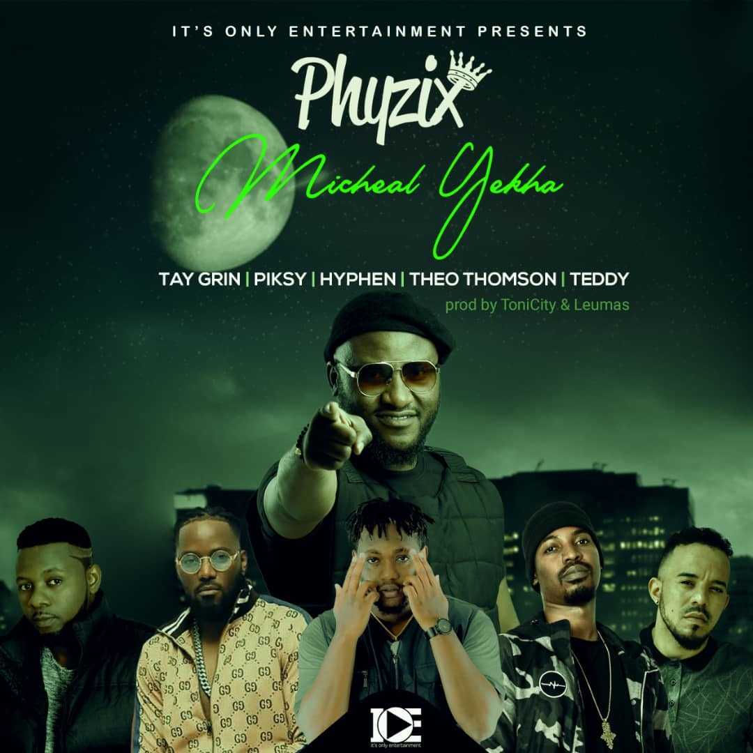 Michael Yekha | Phyzix feat Tay Grin x Piksy x Hyphen x Theo Thomson x Teddy | Hip Hop Rap |  XaMuzik